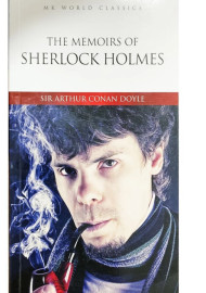 Sir Arthur Conan Doyle. The Memoirs of Sherlock Holmes. MK World Classics